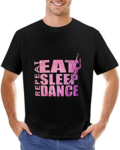 Eat Sleep Dance Repeat Мъже в памучна Тениска С Къс ръкав и Кръгло Деколте, Графични Тениски, Летни Ваканционни Плажни Върховете